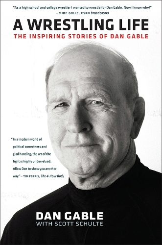 Бумажная книга «A Wrestling Life: The Inspiring Stories of Dan Gable», автор Дэн Гейбл - фото №1