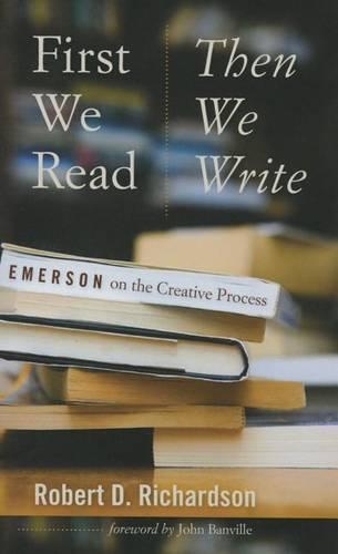 Бумажная книга «First We Read, Then We Write: Emerson on the Creative Process», автор Роберт Д. Ричардсон - фото №1