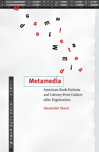 Бумажная книга «Metamedia: American Book Fictions and Literary Print Culture after Digitization», автор Александр Старр - фото №1