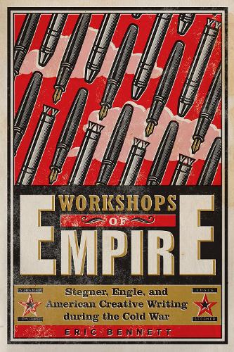 Бумажная книга «Workshops of Empire: Stegner, Engle, and American Creative Writing during the Cold War», автор Эрик Беннет - фото №1
