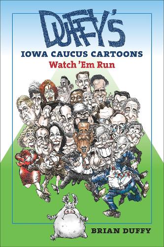 Бумажная книга «Duffy’s Iowa Caucus Cartoons: Watch ‘Em Run», автор Брайан Даффи - фото №1