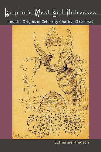 Бумажная книга «London’s West End Actresses and the Origins of Celebrity Charity, 1880–1920», автор Кэтрин Хиндсон - фото №1