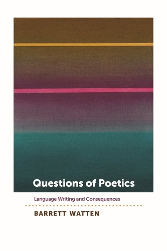 Паперова книга «Questions of Poetics: Language Writing and Consequences», автор Барретт Ваттен - фото №1