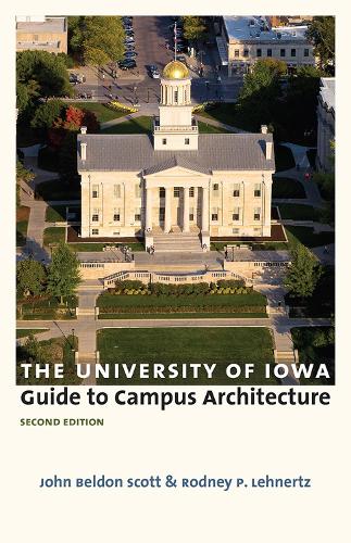 Паперова книга «The University of Iowa Guide to Campus Architecture», автор Джон Белдон Скотт - фото №1