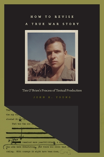 Бумажная книга «How to Revise a True War Story: Tim O’Brien’s Process of Textual Production», автор Джон К. Янг - фото №1