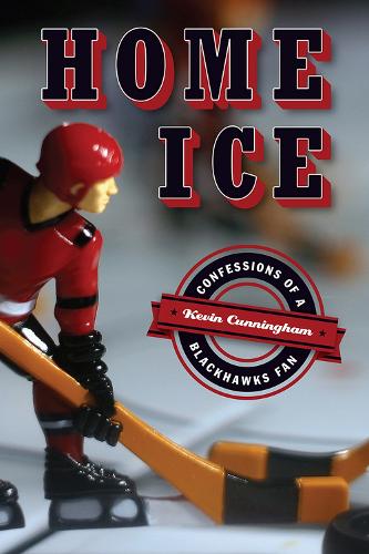 Бумажная книга «Home Ice: Confessions of a Blackhawks Fan», автор Кевин Каннингем - фото №1