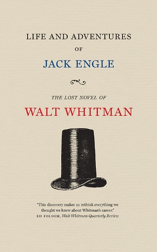 [object Object] «Life and Adventures of Jack Engle: An Auto-Biography; A Story of New York at the Present Time in which the Reader Will Find Some Familiar Characters», автор Уолт Уитмен - фото №1