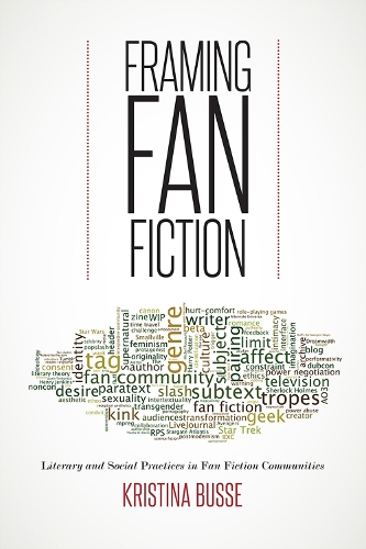Бумажная книга «Framing Fan Fiction: Literary and Social Practices in Fan Fiction Communities», автор Кристина Буссе - фото №1