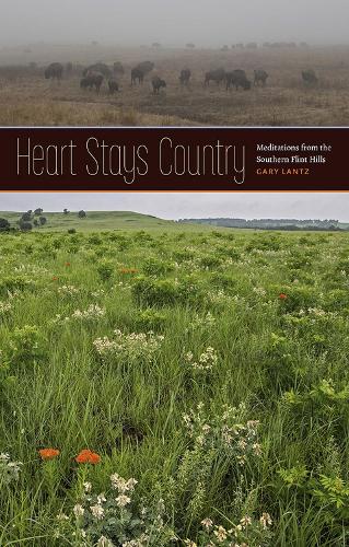 Бумажная книга «Heart Stays Country: Meditations from the Southern Flint Hills», автор Гэри Ланц - фото №1