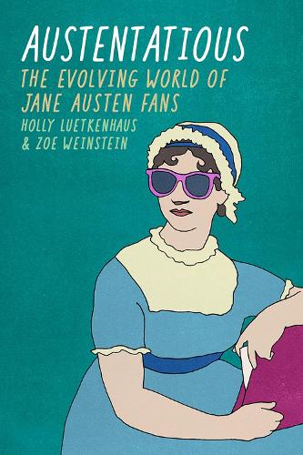Паперова книга «Austentatious: The Evolving World of Jane Austen Fans», авторів Холлі Люткенгауз, Зої Вайнштейн - фото №1