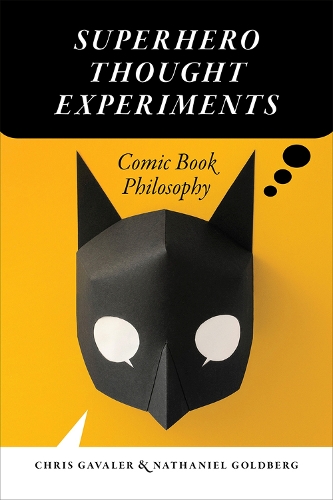 Паперова книга «Superhero Thought Experiments: Comic Book Philosophy», авторів Кріс Гавалер, Натаніель Голдберг - фото №1