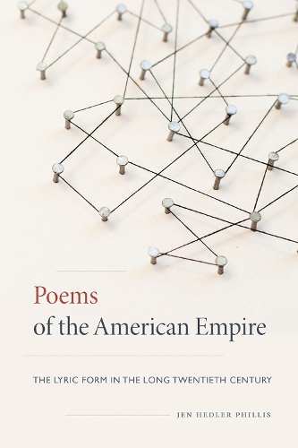 Бумажная книга «Poems of the American Empire: The Lyric Form in the Long Twentieth Century», автор Джен Хедлер Филлис - фото №1