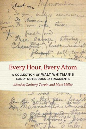 [object Object] «Every Hour, Every Atom: A Collection of Walt Whitman's Early Notebooks and Fragments», автор Уолт Уитмен - фото №1