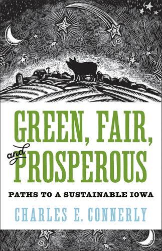Паперова книга «Green, Fair, and Prosperous: Paths to Sustainable Iowa», автор Чарльз Коннерлі - фото №1