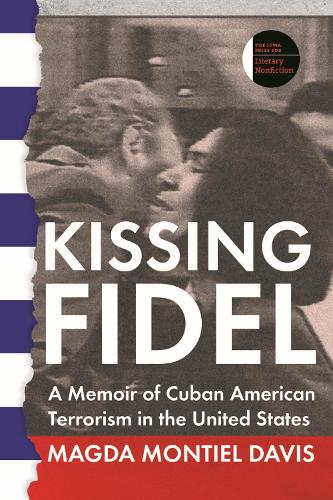 Бумажная книга «Kissing Fidel: A Memoir of Cuban American Terrorism in the United States», автор Магда Монтиль Дэвис - фото №1