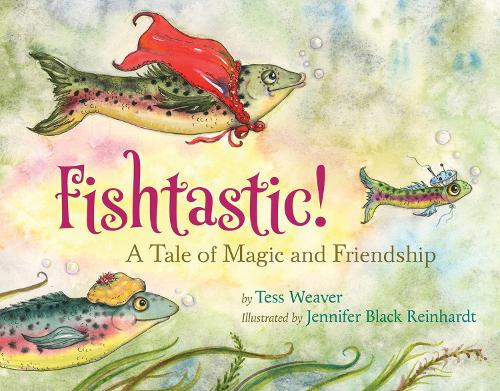 Бумажная книга «Fishtastic!: A Tale of Magic and Friendship», автор Тесс Уивер - фото №1