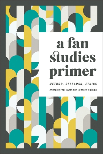[object Object] «A Fan Studies Primer: Method, Research, Ethics», автор Ребекка Вільямс - фото №1