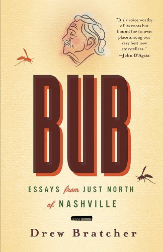 Паперова книга «Bub: Essays from Just North of Nashville», автор Дрю Братчер - фото №1