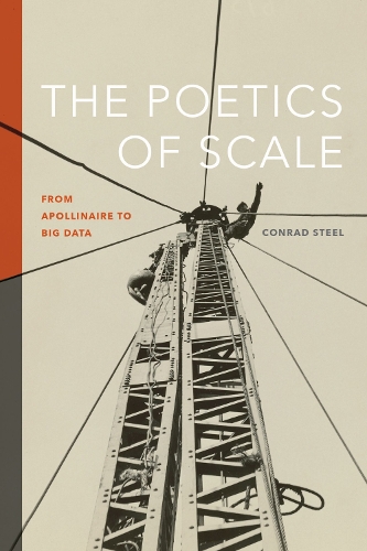 Бумажная книга «The Poetics of Scale: From Apollinaire to Big Data», автор Конрад Стил - фото №1