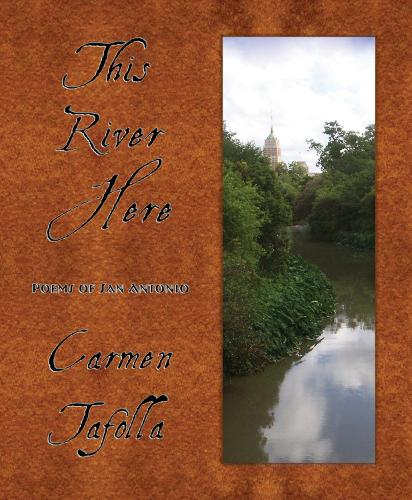 Бумажная книга «This River Here: Poems of San Antonio», автор Кармен Тафолла - фото №1