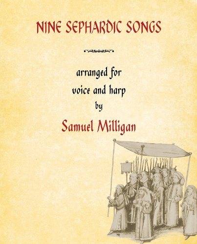 Бумажная книга «Nine Sephardic Songs: Arranged for Voice and Harp», автор Сэмюэл Миллиган - фото №1