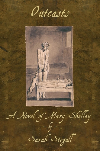 Бумажная книга «Outcasts: A Novel of Mary Shelley», автор Сара Стегалл - фото №1