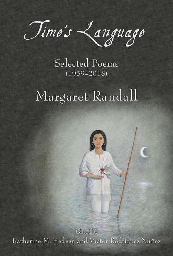 Бумажная книга «Time’s Language: Selected Poems (1959-2018)», автор Маргарет Рэндалл - фото №1