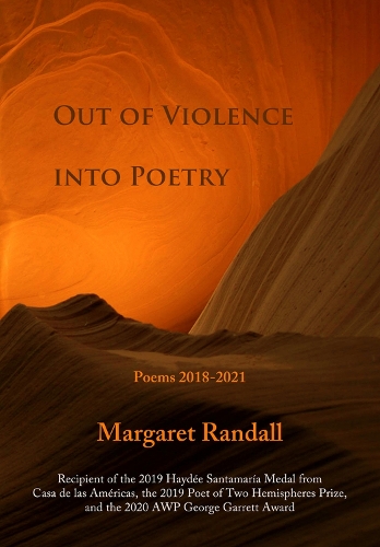 Бумажная книга «Out of Violence into Poetry: Poems 2018–2021», автор Маргарет Рэндалл - фото №1