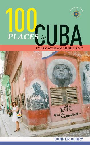 Бумажная книга «100 Places in Cuba Every Woman Should Go», автор Коннер Горри - фото №1