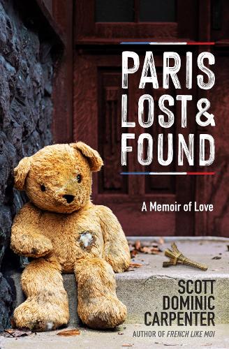 Паперова книга «Paris Lost and Found: A Memoir of Love», автор Скотт Домінік Карпентер - фото №1