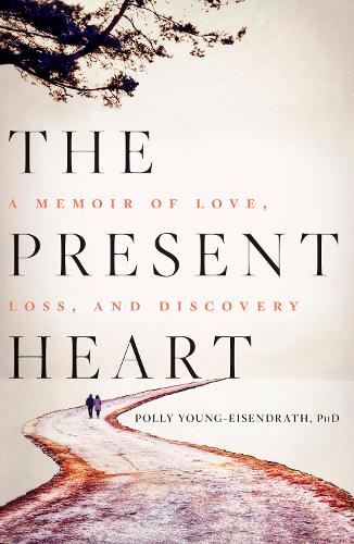 Бумажная книга «The Present Heart: A Memoir of Love, Loss, and Discovery», автор Полли Янг-Эйзендрат - фото №1
