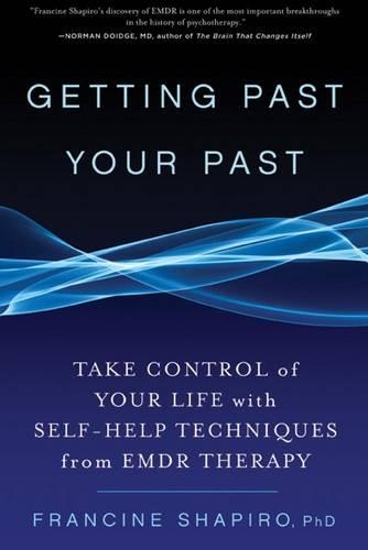Бумажная книга «Getting Past Your Past: Take Control of Your Life with Self-Help Techniques from EMDR Therapy», автор Франсин Шапиро - фото №1