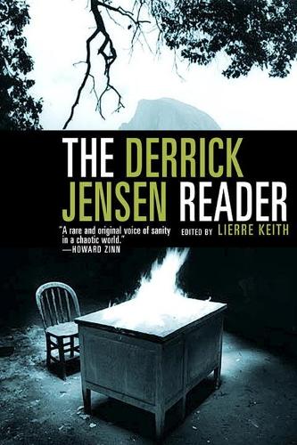 Бумажная книга «The Derrick Jensen Reader: Writings on Environment Revolution», авторов Деррик Дженсен, Льер Кит - фото №1