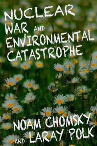 Бумажная книга «Nuclear War And Enviromental Catastrophe», авторов Ларай Полк, Ноам Хомский - фото №1