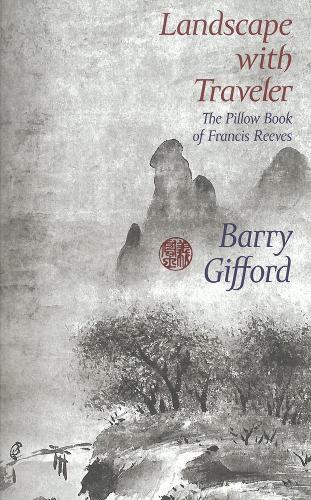 Бумажная книга «Landscape With Traveler: The Pillow Book of Francis Reeves», автор Барри Гиффорд - фото №1