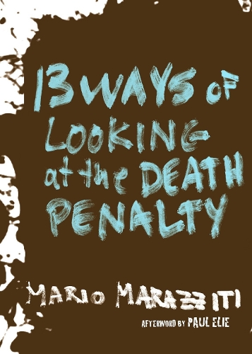 Паперова книга «13 Ways Of Looking At The Death Penalty», автор Маріо Марацціті - фото №1