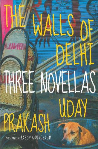 Бумажная книга «The Walls Of Delhi: Three Stories», автор Удей Пракаш - фото №1