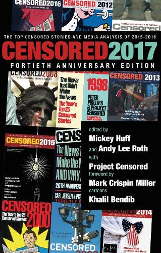 Бумажная книга «Censored 2017: The Top Censored Stories and Media Analysis of 2015 - 2016», авторов Энди Ли Рот, Project Censored - фото №1