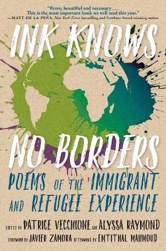 Бумажная книга «Ink Knows No Borders: Poems of the Immigrant and Refugee Experience», авторов Алисса Р. Охеда, Хавьер Самора, Патрис Веккионе - фото №1