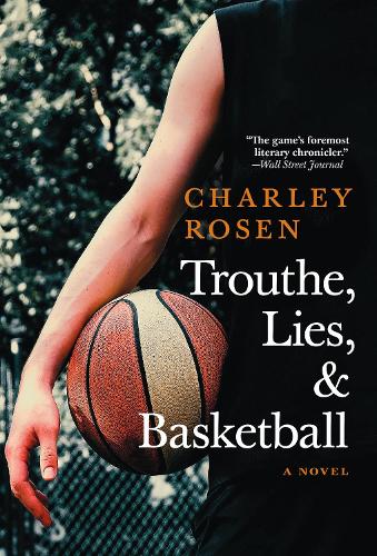 Бумажная книга «Trouthe, Lies, And Basketball», автор Чарли Розен - фото №1