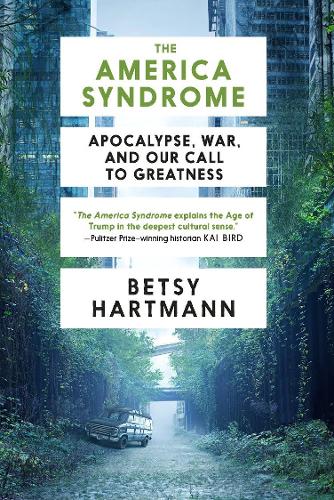 Паперова книга «The America Syndrome: Apocalypse, War, and Our Call to Greatness», автор Бетсі Гартманн - фото №1