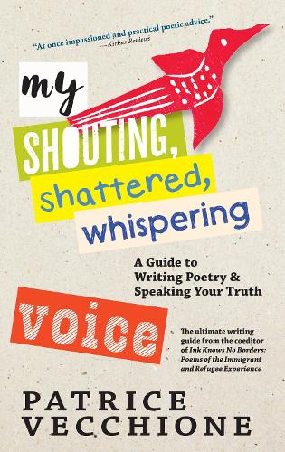 Бумажная книга «My Shouting, Shattered, Whispering Voice: A Guide to Writing Poetry and Speaking Your Truth», автор Патрис Веккионе - фото №1