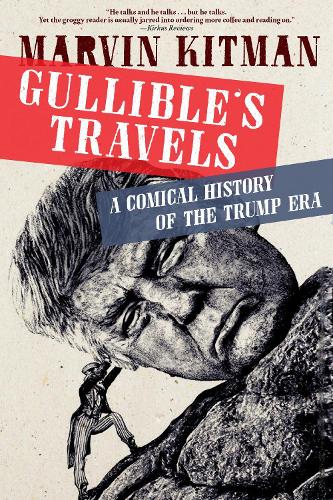 Паперова книга «Gullible's Travels: A Comical History of the Trump Era», автор Марвін Кітман - фото №1
