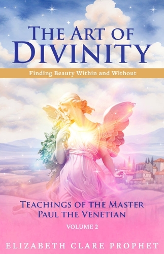 Бумажная книга «The Art of Divinity - Volume 2: Finding Beauty within and without Teachings of the Master Paul the Venetian», автор Элизабет Клер Профет - фото №1