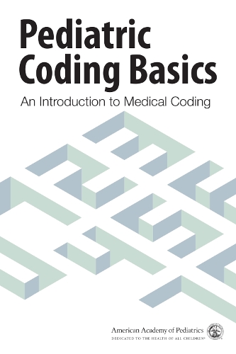 Паперова книга «Pediatric Coding Basics: An Introduction to Medical Coding», автор Американська академія педіатрії - фото №1