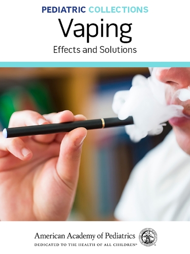 Паперова книга «Vaping: Effects and Solutions», автор Американська академія педіатрії - фото №1