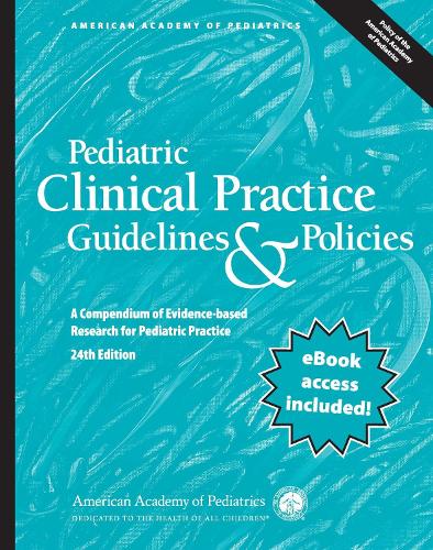 Паперова книга «Pediatric Clinical Practice Guidelines & Policies: A Compendium of Evidence-based Research for Pediatric Practice», автор Американська академія педіатрії - фото №1