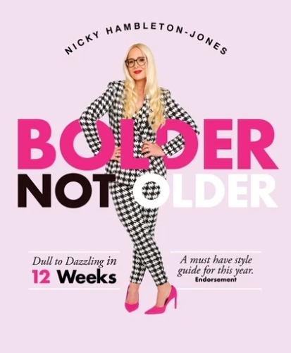 Паперова книга «Bolder Not Older: Dull to Dazzling in 12 Weeks», автор Нікі Гемблтон Джонс - фото №1