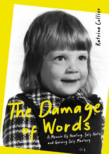 Бумажная книга «The Damage of Words: A Memoir of Healing Self-Hate and Gaining Self-Mastery», автор Катрина Колльер - фото №1