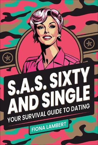 Бумажная книга «S.A.S. Sixty and Single: Your Survival Guide to Dating», автор Фиона Ламберт - фото №1